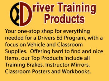 Your one-stop shop for everything needed for a Drivers Ed Program, with a focus on Vehicle and Classroom Supplies. Offering hard to find and nice items, our Top Products include all Training Brakes, Instructor Mirrors, Classroom Posters and Workbooks.